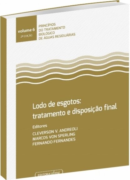 LODO DE ESGOTOS: TRATAMENTO E DISPOSIÇÃO FINAL - Volume 6
