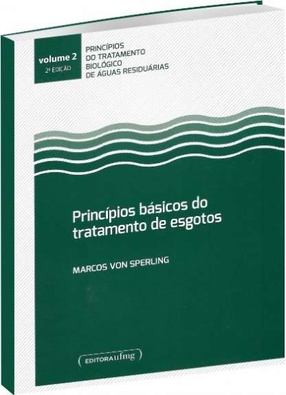PRINCÍPIOS BÁSICOS DO TRATAMENTO DE ESGOTOS - Volume 2