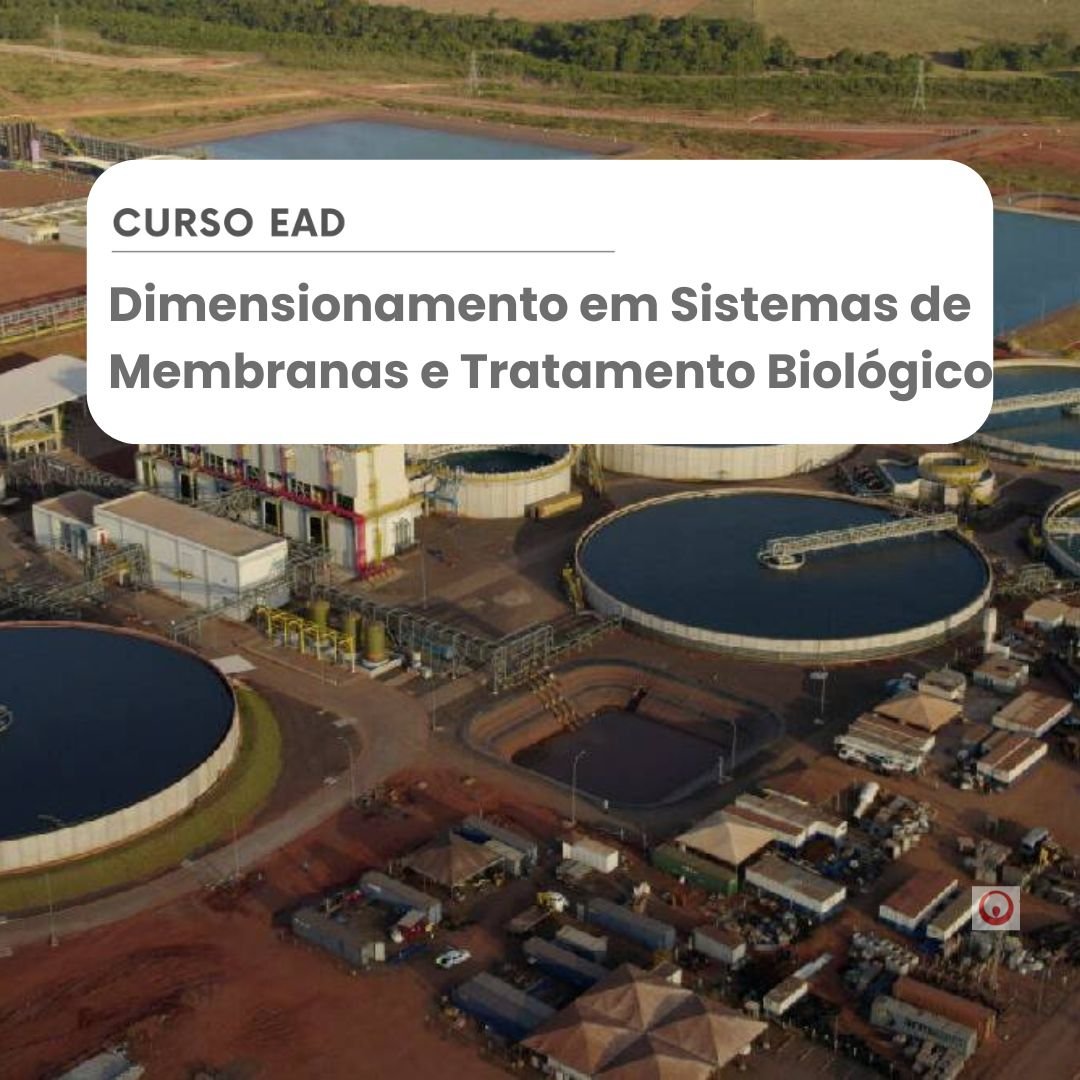 Curso EAD Dimensionamento em Sistemas de Membranas e Tratamento Biológico