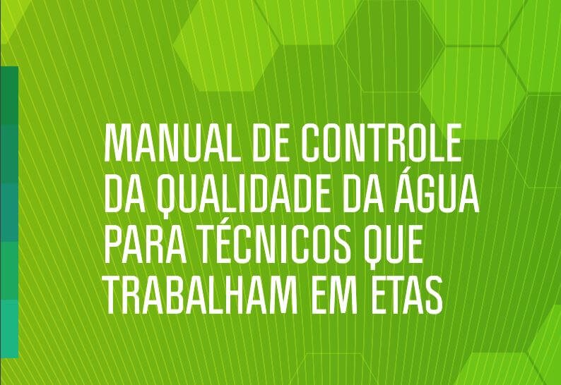 Manual de Controle da Qualidade da Água para Técnicos que Trabalham em ETAS