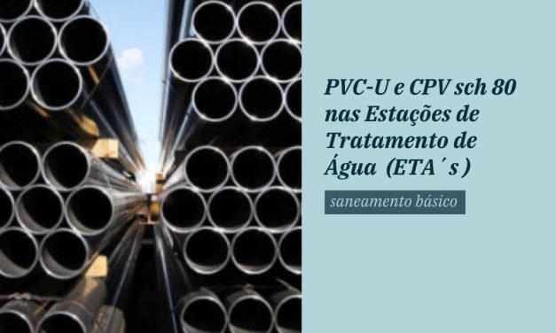 PVC-U e CPVC sch 80 nas Estações de Tratamento de Água – ETAs