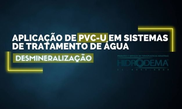 APLICAÇÃO DE PVC-U EM SISTEMAS DE TRATAMENTO DE ÁGUA DESMINERALIZAÇÃO