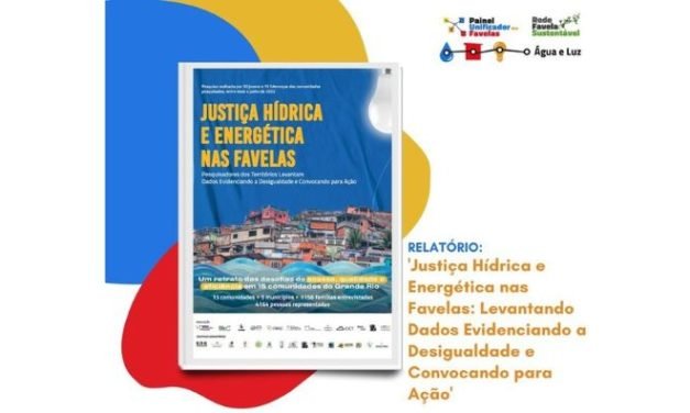 Justiça Hídrica e Energética nas Favelas: Levantando Dados Evidenciando a Desigualdade e Convocando para Ação