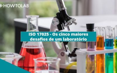 ISO 17025 – Os cinco maiores desafios de um laboratório