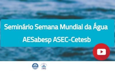 Seminário Semana Mundial da Água AESabesp e ASEC-Cetesb