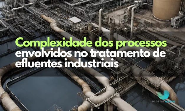Complexidade dos Processos no Tratamento de Efluentes Industriais