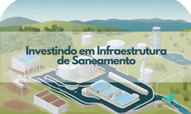 Investindo em Infraestrutura de Saneamento: Necessidades e Alocação de Recursos