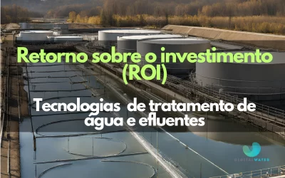 ROI em Tecnologias de Tratamento de Água e Efluentes