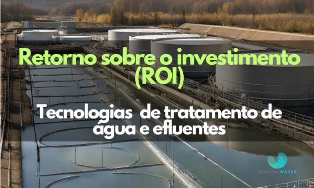 ROI em Tecnologias de Tratamento de Água e Efluentes