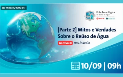 Parte 2 | Mitos e Verdades do Reúso de Água