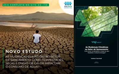 Instituto Trata Brasil lança estudo inédito sobre mudanças climáticas e o impacto no saneamento básico