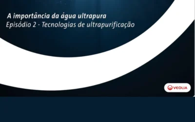 Novo episódio do Veolia Tech Talks: A importância da água ultrapura!